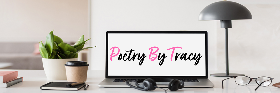 Poetry By Tracy